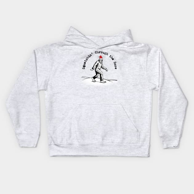 Squatchin' Through the Snow Kids Hoodie by Geeks With Sundries